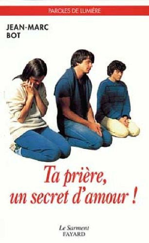 Ta prière... un secret d'amour !