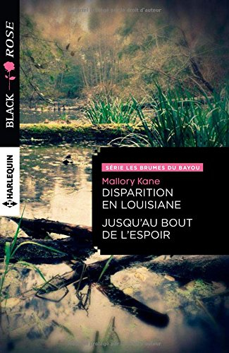 Disparition en Louisiane. Jusqu'au bout de l'espoir : les brumes du bayou