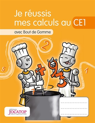 Je réussis mes calculs au CE1 : avec Bout de Gomme