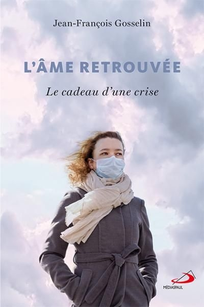 L'âme retrouvée : cadeau d'une crise