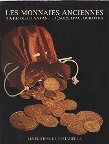 les monnaies anciennes , richesses d'antan , tresors d'aujourd'hui