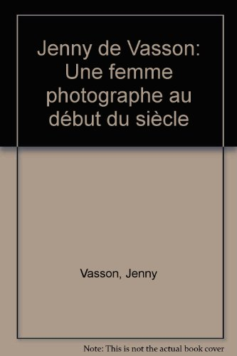 jenny de vasson : une femme photographe au début du siècle