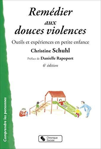 Remédier aux douces violences : outils et expériences en petite enfance