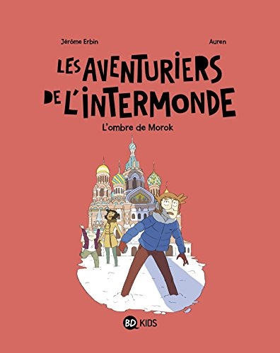 Les aventuriers de l'Intermonde. Vol. 2. L'ombre de Morok
