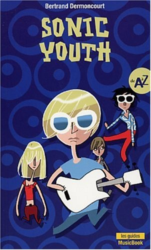 Sonic Youth de A à Z