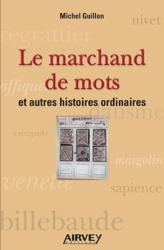 Le marchand de mots : et autres histoires ordinaires