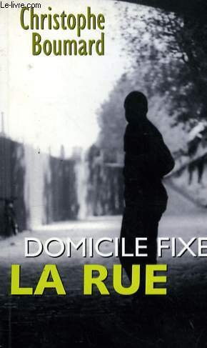 Domicile fixe : la rue