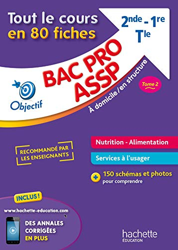Bac pro ASSP, à domicile, en structure, 2nde, 1re, terminale : tout le cours en 80 fiches. Vol. 2. N