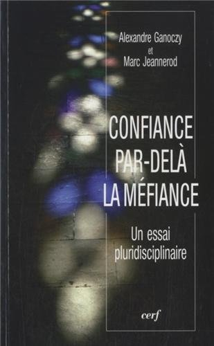 Confiance par-delà la méfiance : un essai pluridisciplinaire