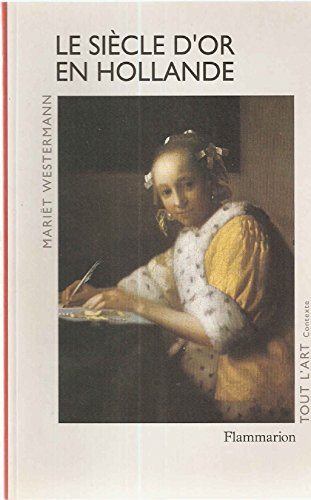 Le siècle d'or en Hollande