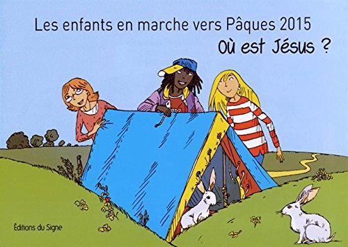 les enfants en marche vers pâques 2015 : où est jésus ?