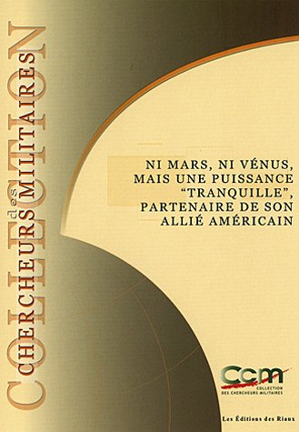 Ni Mars, ni Vénus, mais une puissance tranquille, partenaire de son allié américain. Weder Mars, noc