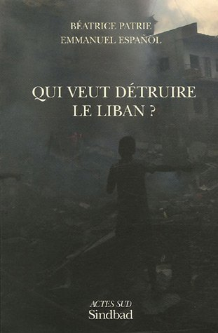 Qui veut détruire le Liban ?