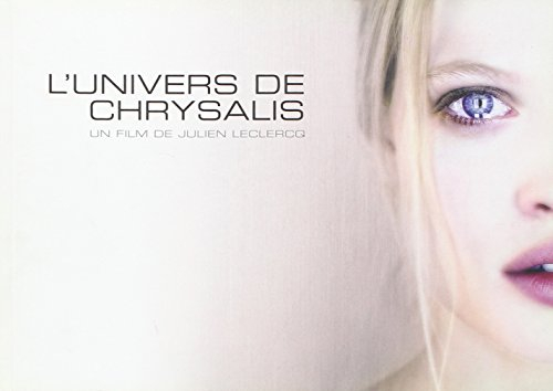 L'univers de Chrysalis : un film de Julien Leclercq