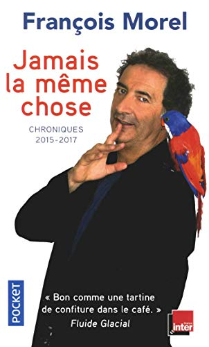 Jamais la même chose : chroniques 2015-2017