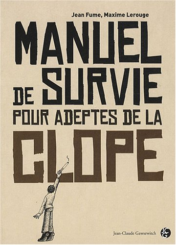 Manuel de survie pour adeptes de la clope