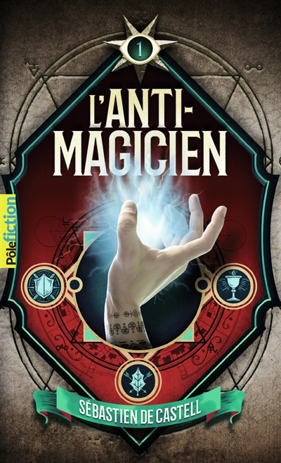L'anti-magicien. Vol. 1
