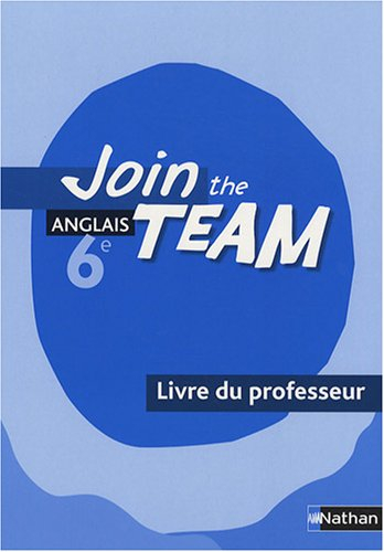 anglais 6e join the team : livre du professeur