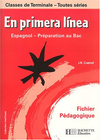 En primera linea, espagnol, classes de terminale toutes séries : préparation au bac : fichier pédago