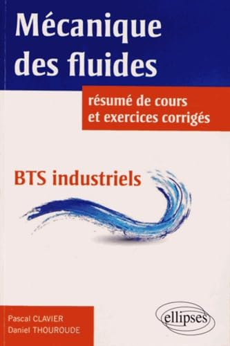 Mécanique des fluides, BTS industriels : résumé de cours et exercices corrigés
