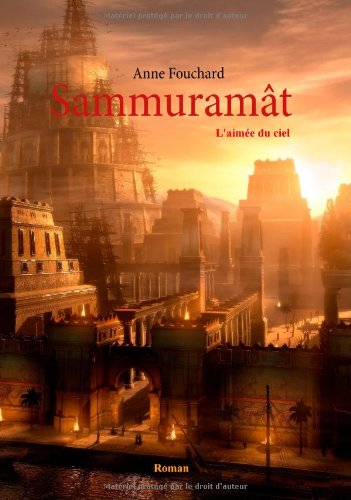 Sammuramât : L'aimée du ciel