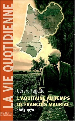 L'Aquitaine au temps de François Mauriac : 1885-1970