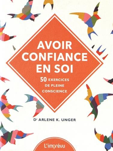 Avoir confiance en soi : 50 exercices de pleine conscience