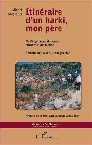 Itinéraires d'un harki, mon père : de l'Algérois à l'Aquitaine : histoire d'une famille