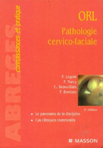 ORL : pathologie cervico-faciale : le panorama de la discipline, cas cliniques commentés