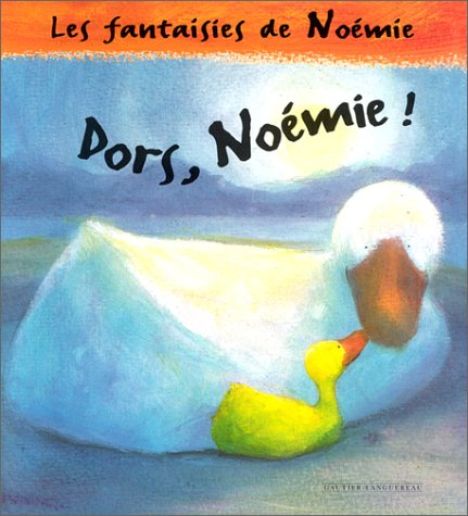 Dors, Noémie : les fantaisies de Noémie