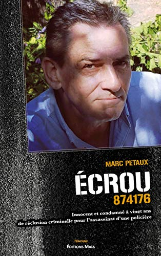 Ecrou 874176: Innocent et condamné à vingt ans de réclusion criminelle pour l'assassinat d'une polic