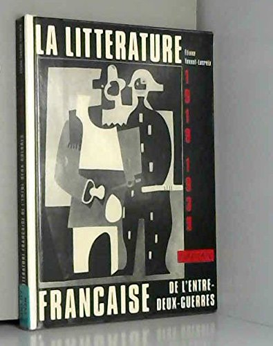 La Littérature française de l'entre-deux-guerres : 1919-1939