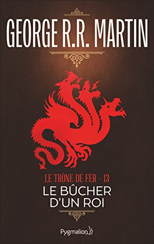 Le trône de fer. Vol. 13. Le bûcher d'un roi