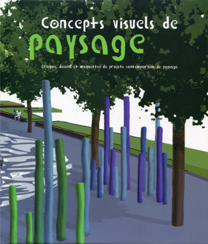 Concepts visuels de paysage : croquis, dessins et maquettes de projets contemporains de paysage