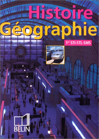 histoire-géographie, première sti. livre de l'élève