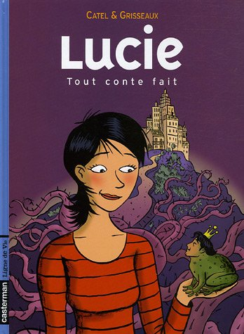 Lucie. Vol. 3. Tout conte fait