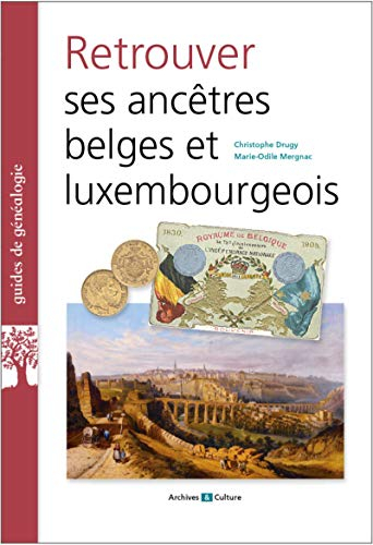 Retrouver ses ancêtres belges et luxembourgeois