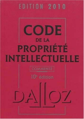 Code de la propriété intellectuelle commenté, édition 2010