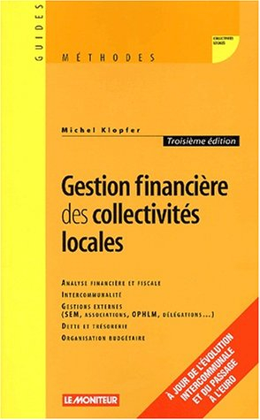 Gestion financière des collectivités locales : analyse financière et fiscale, intercommunalité, gest