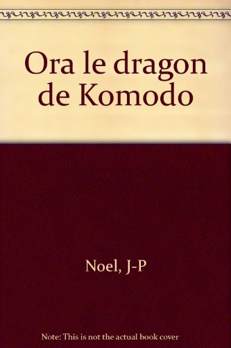 Ora, le dragon de Komodo