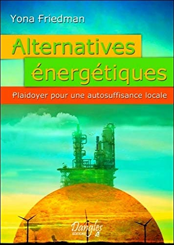 Alternatives énergétiques : plaidoyer pour une autosuffisance locale