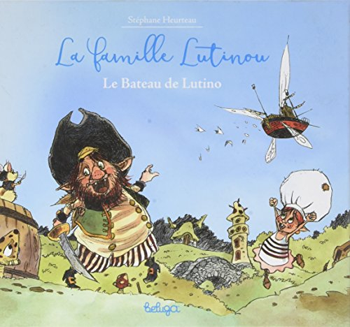 La famille Lutinou. Le bateau de Lutinou