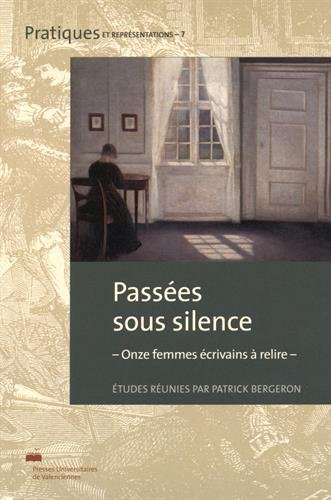 Passées sous silence : onze femmes écrivains à relire