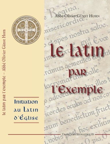 Le latin par l'exemple : initiation au latin d'Eglise