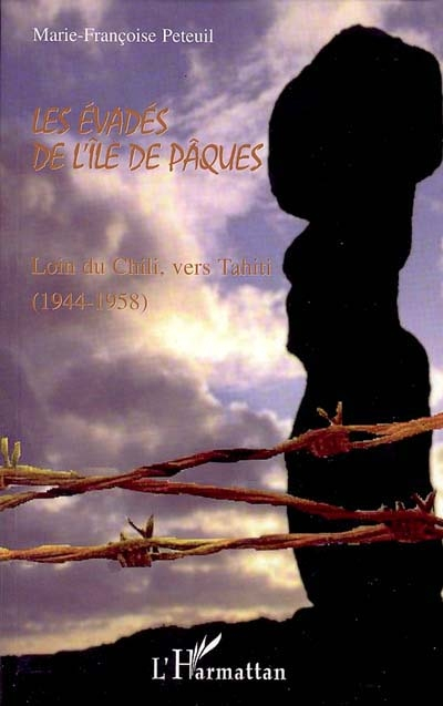 Les évadés de l'île de Pâques : loin du Chili, vers Tahiti (1944-1958)