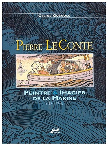 Pierre Le Conte, peintre et imagier de la marine (1894-1946)