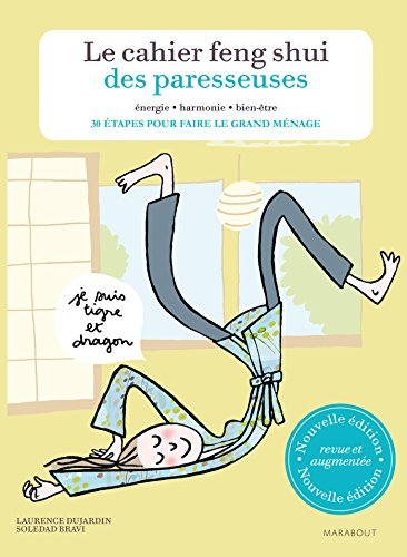Le cahier feng shui des paresseuses : 30 étapes pour faire le grand ménage