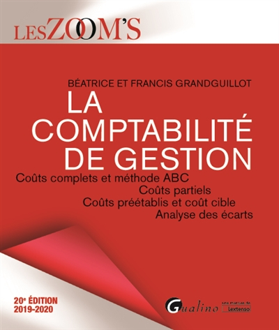 La comptabilité de gestion : coûts complets et méthode ABC, coûts partiels, coûts préétablis et coût