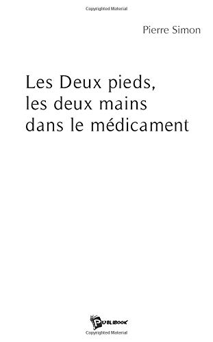 Les deux pieds, les deux mains dans le médicament