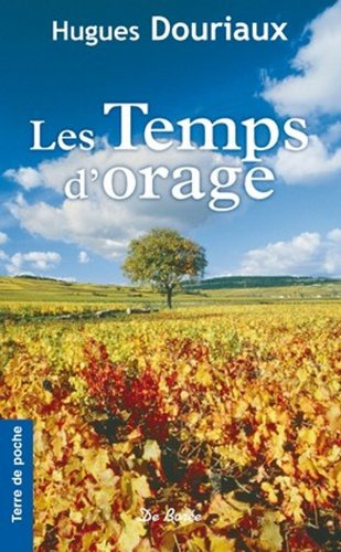 Les gens de la Paulée. Vol. 3. Les temps d'orage